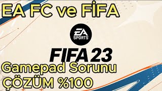 EA FC 24 ve FÄ°FA 23 22 21 GAMEPAD SORUNU KESÄ°N Ã‡Ã–ZÃœM \u00100KANITLI [upl. by Ttennaej]