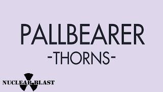 PALLBEARER  Thorns OFFICIAL TRACK [upl. by Crichton]