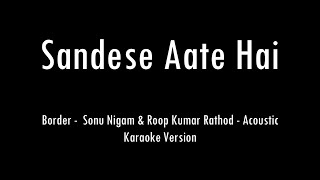 Sandese Aate Hai  Border  Acoustic Karaoke With Lyrics  Only Guitar Chords [upl. by Moorish322]