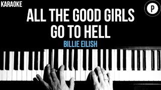 Billie Eilish  All The Good Girls Go To Hell Karaoke Slower Acoustic Piano Instrumental [upl. by Teragramyram233]