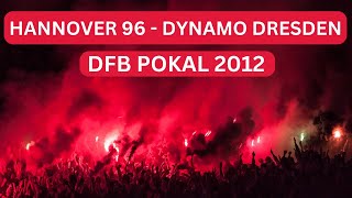 HANNOVER 96  DYNAMO DRESDEN DFB POKAL 2012 [upl. by Laidlaw880]