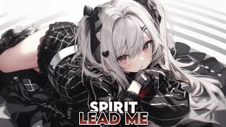 『Nightcore』 ➤ Spirit Lead Me【Lyrics】 [upl. by Roxanne]