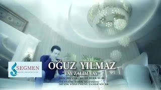 Oğuz Yılmaz  Vay Zalım Vay Official Video [upl. by Wieche]