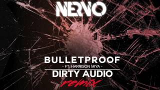 NERVO feat Harrison Miya  Bulletproof Dirty Audio Remix [upl. by Chester]