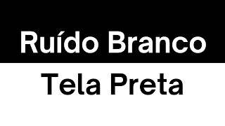 🎧 RUÍDO BRANCO 🕒2 HORA ⬛ TELA PRETA 💤 WHITE NOISE [upl. by Docia]