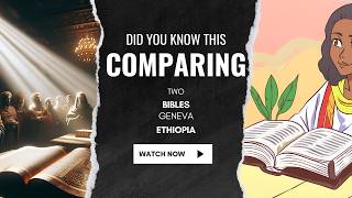 Comparing Two Bibles The Geneva Bible vs Ethiopian Bible [upl. by Ahsenot]