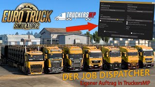 Eigene Aufträge in TruckersMP erstellen  Job Dispatcher  Tutorial  Euro Truck Simulator 2 [upl. by Notsahc]