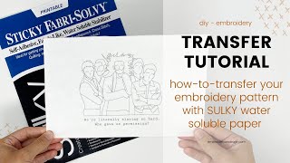 Howto transfer an embroidery pattern using SULKY Water Soluble Paper  DIY Embroidery Tutorial [upl. by Baten41]