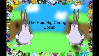 The Epic Big Chungus Collab FULL SONG ft 19 People [upl. by Adelric905]