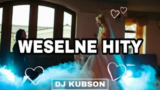 ❤WESELNE HITY W REMIXACH❤MUZA DO AUTA I NA IMPREZĘ ❤DJ KUBSON🔥😍❤️ [upl. by Daht]