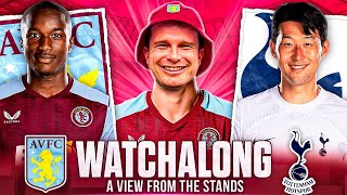 ASTON VILLA vs TOTTENHAM LIVE Watch Along with A View From The Stands [upl. by Meikah]