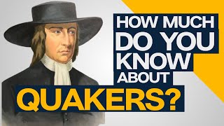 How Much Do You Know About Quakers [upl. by Rashida]