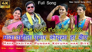 Mava Vaditha Pungar Koyuma Haa Biye New Gondi Full Song  4k Full Song 2023  vanisri  mounika [upl. by Vanden]