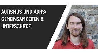 Autismus amp ADHS Gemeinsamkeiten und Unterschiede [upl. by Eladnar]