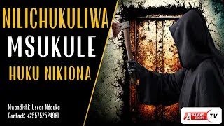 NILICHUKULIWA MSUKULE HUKU NAONA  MWISHO [upl. by Primo857]