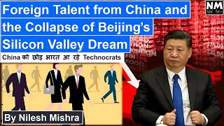 Foreign Talent from China and the Collapse of Beijing’s Silicon Valley Dream  NILESHMISHRA [upl. by Oleic725]