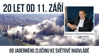 quot20 let od 11 září  od jaderného zločinu ke světové nadvláděquot Rozhovor s Heinzem Pommerem [upl. by Sandler]