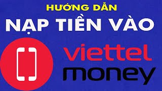 Hướng dẫn nạp tiền vào Viettel Money tiền di động [upl. by Mikel]