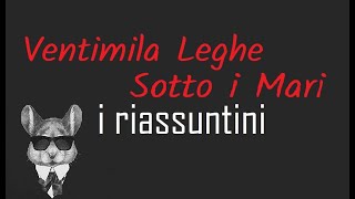 I RIASSUNTINI  VENTIMILA LEGHE SOTTO I MARI  BookTopics [upl. by Hunfredo]