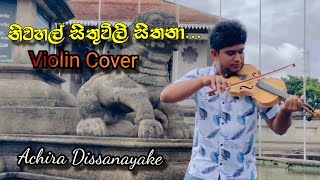 Niwahal Sithuwili Sithana Violin Cover Achira Dissanayake [upl. by Akimaj196]