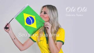 Ole ole  Português  Gabriela Pepino 2014 World Cup Song [upl. by Enilav]