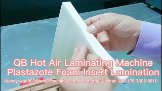 How To Bond Plastazote QB PE XPE Hot Air Laminating Machine [upl. by Noami502]