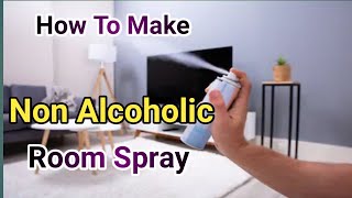 How To Make Non Alcoholic Room Spray  Room Freshner  Krunal Patel Ep56 [upl. by Elirpa]