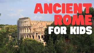 Ancient Rome for Kids  Learn all about the History of the Roman Empire for Kids [upl. by Ahsemot694]