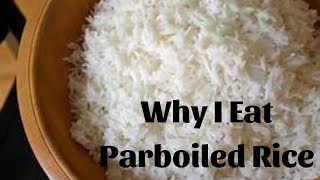 Here’s Why Parboiled Rice Is Good For Human Body  Why I Eat Parboiled Rice [upl. by Leahcimdivad]