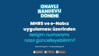 Onaylı Randevu Dönemi  MHRS ve eNabız uygulaması üzerinden iletişim numaramı nasıl güncellerim [upl. by Nassi]