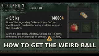 You Wont Believe How Easy It Is To Get THIS Stalker 2 Item Weird Ball [upl. by Allesig]