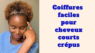 8 COIFFURES RAPIDES ET FACILES POUR CHEVEUX CRÉPUS COURTS part 2 [upl. by Minoru786]