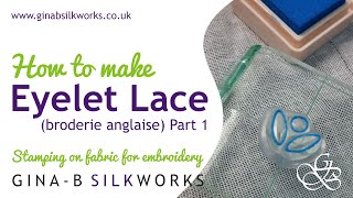 How to make Eyelet Lace  Broderie Anglaise  Stamping on fabric for embroidery pt 1  design amp prep [upl. by Enyamrahc738]