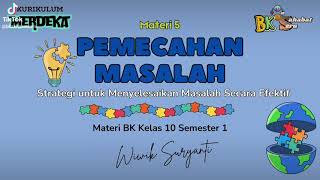 Materi 5 Strategi untuk Menyelesaikan Masalah yang Efektif  Materi BK Kelas 10  Kurikulum Merdeka [upl. by Eustacia]