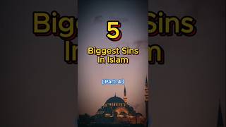 5 Biggest Sins in Islam 🚫 Part 4  ytshorts IslamicShorts MajorSins Muslim [upl. by Nohsauq812]