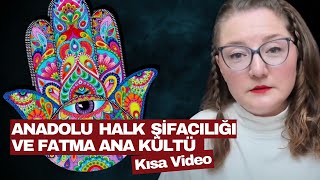 Anadolu Halk Şifacılığı ve Fatma Ana Kültü [upl. by Guimond377]