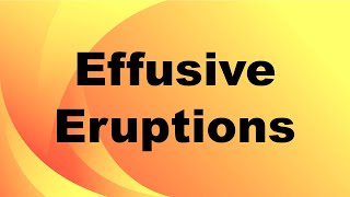 Effusive Eruptions Definition [upl. by Suoicserp]