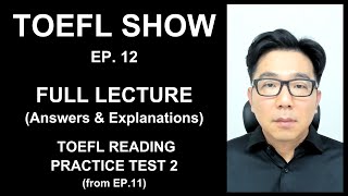 TOEFL SHOW  EP 12  FULL LECTURE  TOEFL READING PRACTICE TEST 2 2024  Answers amp Explanations [upl. by Sirak]