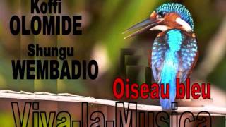 Oiseau bleu OLOMIDE et Viva la Musica [upl. by Keemahs17]