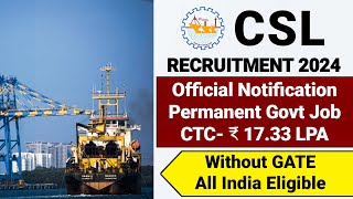 CSL PSU Recruitment 2024  CTC ₹1733 Lakhs Permanent Job Cochin Shipyard Limited Recruitment 2024 [upl. by Deeraf]