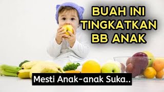 5 Buah Penambah Berat Badan yang Pasti Disukai Anak [upl. by Aissilem801]