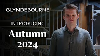 Introducing Autumn 2024 at Glyndebourne [upl. by Ophelia967]