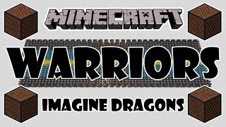 ♪ FULL SONG MINECRAFT Warriors by Imagine Dragons in Note Blocks CoverParody ♪ [upl. by Monroy857]