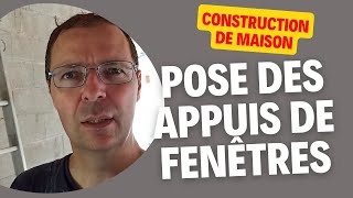 Construction de Maison  Pose des Appuis de Fenêtre Préfabriqués [upl. by Naitsyrk]