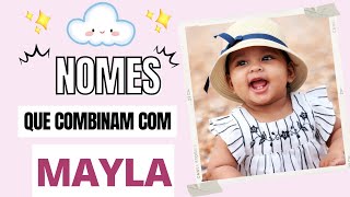 NOMES COMPOSTOS QUE COMBINAM COM MAYLA [upl. by Spevek]