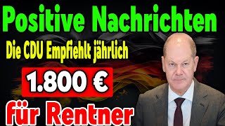 Neue Erleichterung für Rentner CDU schlägt 1800 € jährliche Zulage vor [upl. by Jacquette67]