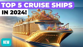 TOP 5 BEST NEW CRUISE SHIPS IN 2024 ft Royal Caribbean Princess Disney MSC Cunard Virgin [upl. by Ahsircal]