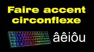 Comment faire accent circonflexe sur clavier dordinateur [upl. by Naejarual]