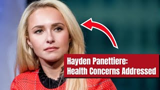 Hayden Panettiere Speaks Out After Fans Express Health Concerns [upl. by Xuaeb]