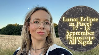 FULL MOON LUNAR ECLIPSE IN PISCES 17  18 SEPTEMBER All Signs Horoscope Dream On or Let Go [upl. by Anyak]